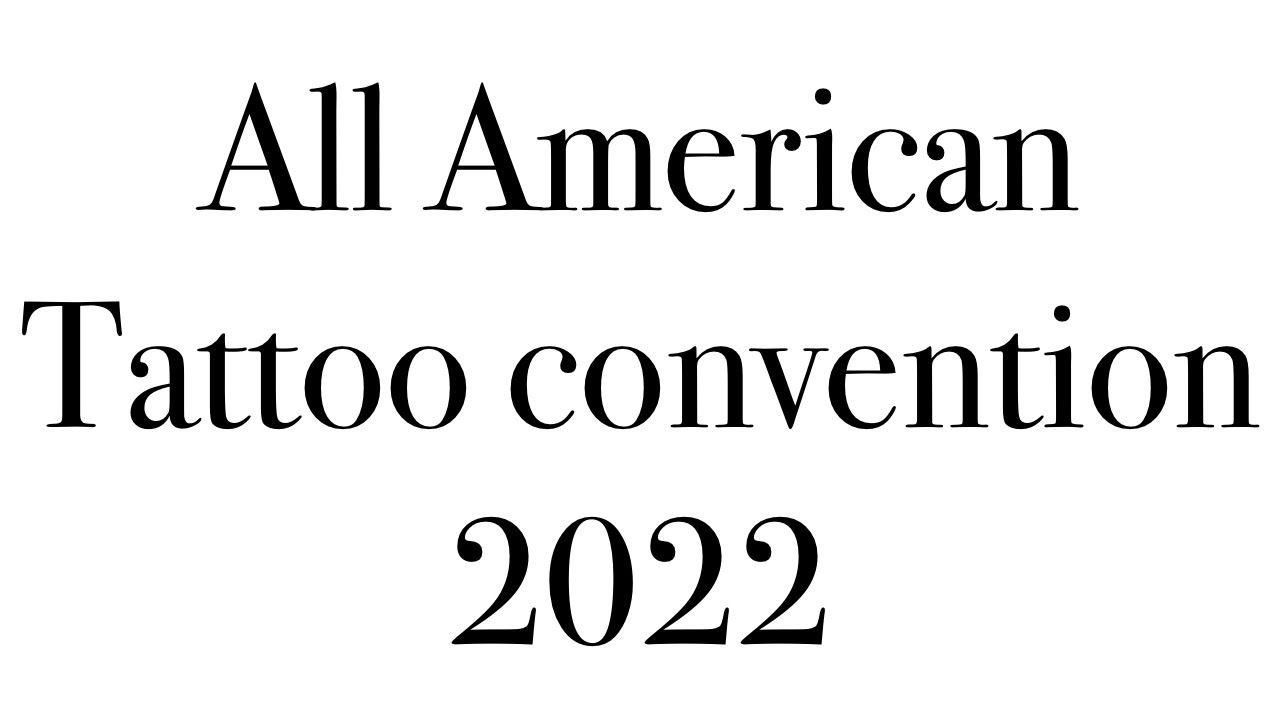 All American tattoo convention 2022