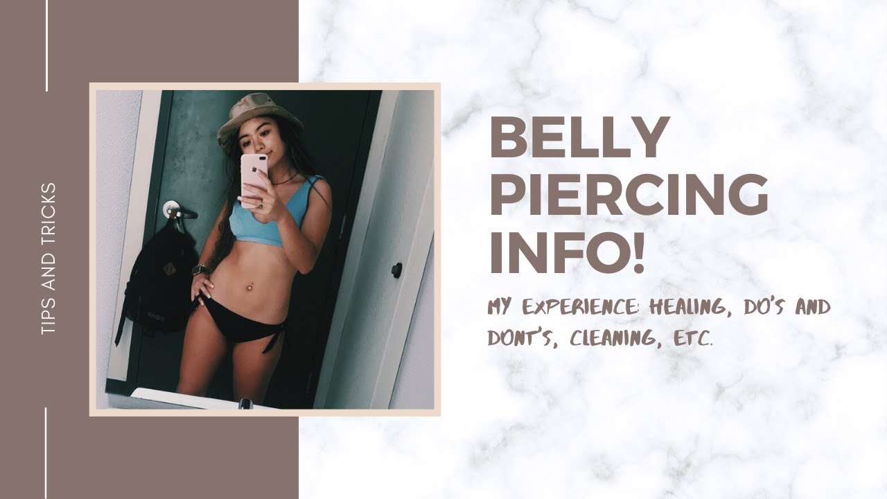 Belly Button Piercing Info: Tips, Tricks, Healing, My Experience