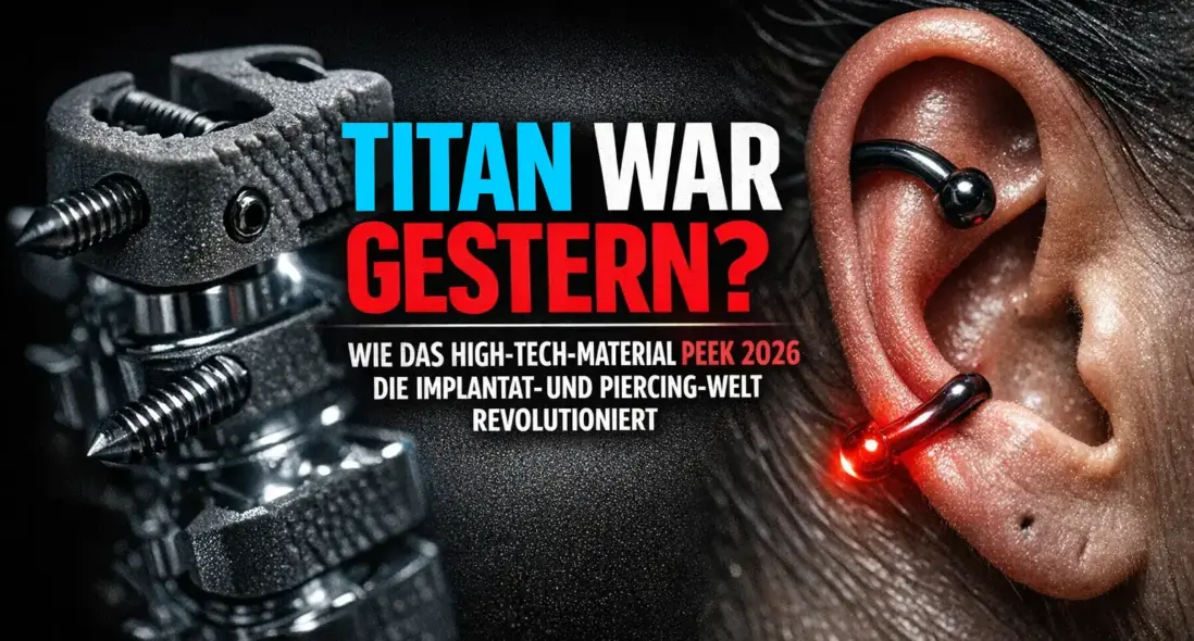 Titan war gestern! Wie das High-Tech-Material PEEK 2026 die Implantat- und Piercing-Welt revolutioniert